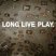 Long Live Play