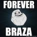 Forever braza
